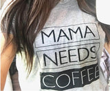 “Mama Needs Coffee” Tee yourstylebyd.myshopify.com