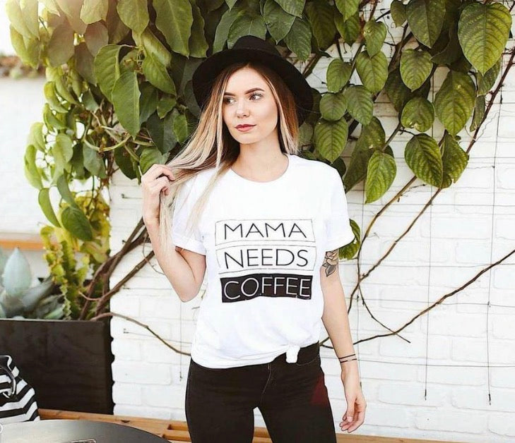 “Mama Needs Coffee” Tee yourstylebyd.myshopify.com