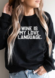 Wine is my love language sweatshirt yourstylebyd.myshopify.com